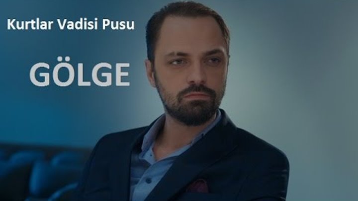 KURTLAR VADİSİ PUSU - GÖLGE MÜZİĞİ - AKSİYON KLİP VERSİYONU KURTLAR VADİSİ PUSU - GÖLGE MÜZİĞİ - AKSİYON KLİP VERSİYONU