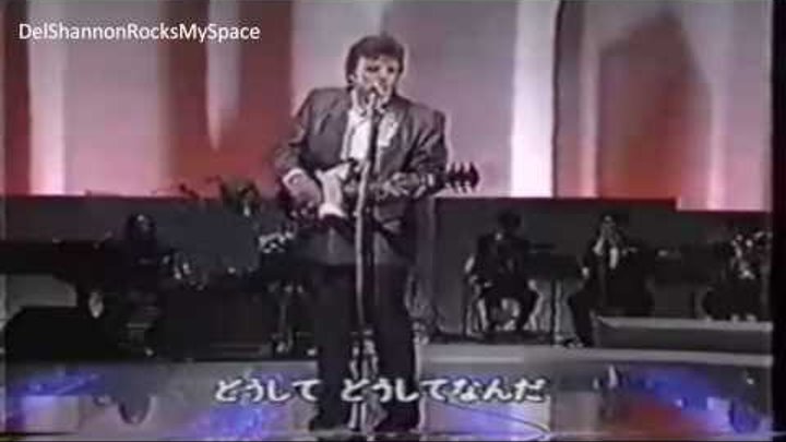 Del Shannon Runaway (live Tokyo Japan 1987) HQ Del Shannon Runaway (live Tokyo Japan 1987) HQ