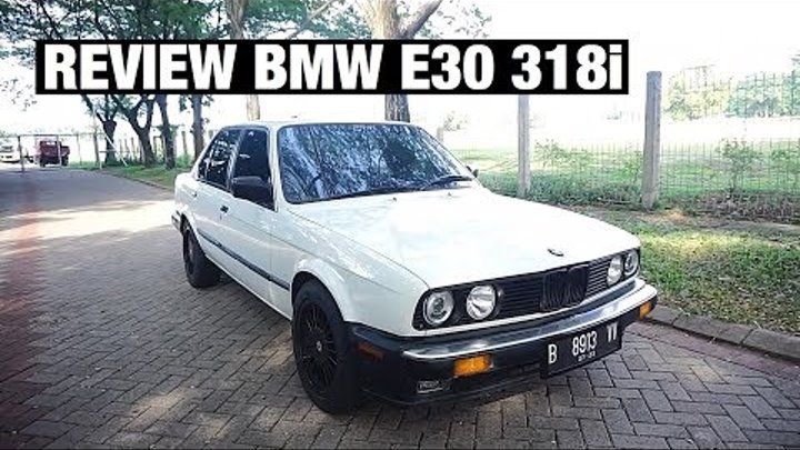 Review Mobil Project Car BMW E30 318I Indonesia Review Mobil Project Car BMW E30 318I Indonesia