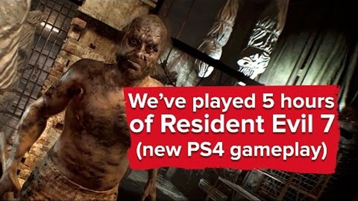 We've played 5 hours of Resident Evil 7 - here's what we thought (plus new PS4 gameplay)