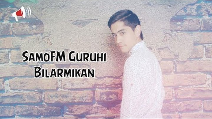 SamoFM Guruhi - Bilarmikan