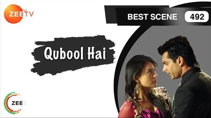 Qubool Hai | Best Scene | Ep 492 | Surbhi jyoti, Karan Singh Grover, Karanvir Bohra | Zee TV Qubool Hai | Best Scene | Ep 492 | Surbhi jyoti, Karan Singh Grover, Karanvir Bohra | Zee TV