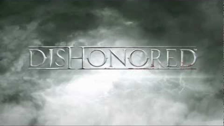 Dishonored: официальный трейлер