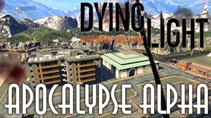 Dying Light - Апокалипсис / Apocalypse Alpha 1.11 [MOD]