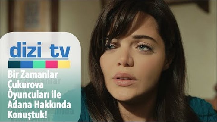 Bir Zamanlar Çukurova oyuncuları ile Adana hakkında konuştuk! - Dizi Tv 629. Bölüm Bir Zamanlar Çukurova oyuncuları ile Adana hakkında konuştuk! - Dizi Tv 629. Bölüm