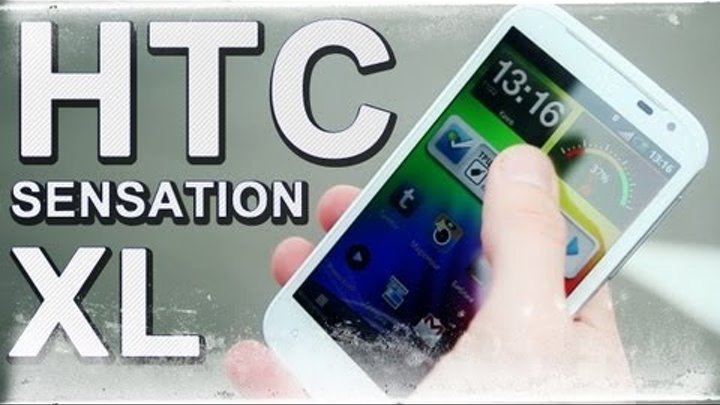 Обзор HTC Sensation XL