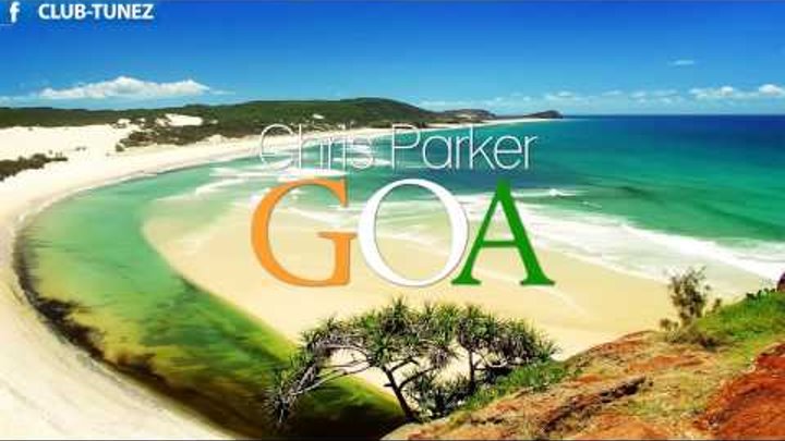 Chris Parker "Goa" (Summer Edit)