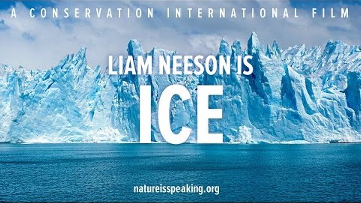 Nature Is Speaking -- Liam Neeson is Ice | Conservation International (CI) смотреть онлайн Nature Is Speaking -- Liam Neeson is Ice | Conservation International (CI)