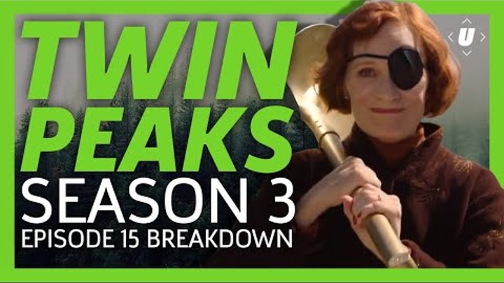 Twin Peaks Season 3 Episode 15 Recap - There's Some Fear In Letting Go смотреть онлайн Twin Peaks Season 3 Episode 15 Recap - There's Some Fear In Letting Go