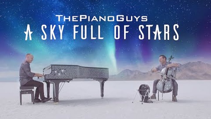 Coldplay - A Sky Full of Stars - The Piano Guys Founders Thank You Video