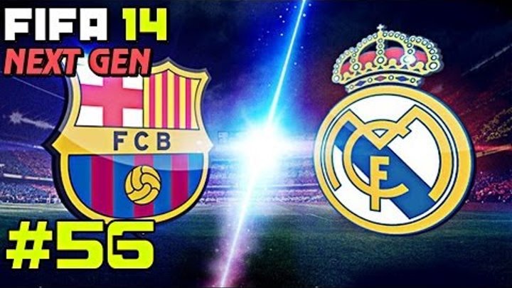 FIFA 14 NEXT GEN | Прохождение КАРЬЕРЫ | Real Madrid (#56) [El Classico! ]