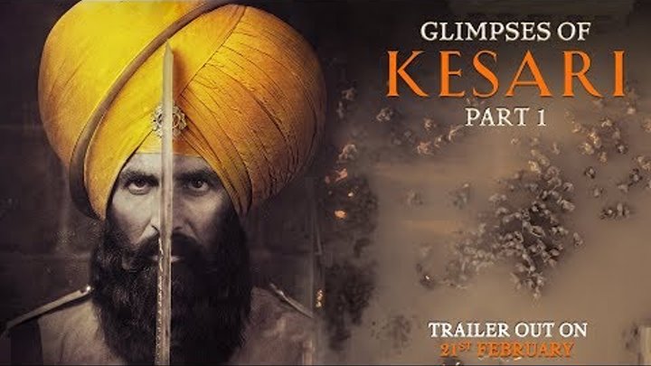 Glimpses of Kesari - Part 1 | Akshay Kumar | Parineeti Chopra | Anurag Singh | Kesari Glimpses of Kesari - Part 1 | Akshay Kumar | Parineeti Chopra | Anurag Singh | Kesari