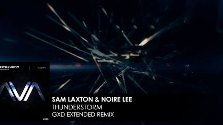 Sam Laxton & Noire Lee - Thunderstorm (GXD Extended Remix) [Teaser]