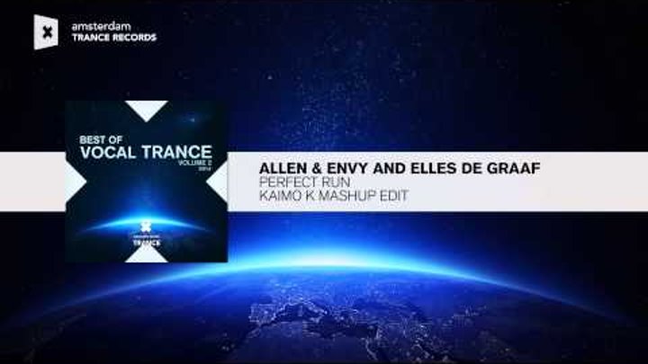 Allen & Envy and Elles de Graaf - Perfect Run (Kaimo K Edit) Best Vocal Trance 2014 Vol 2