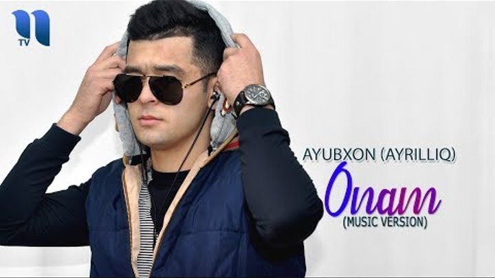 Ayubxon (Ayrilliq) - Onam | Аюбхон (Айриллик) - Онам (music version)