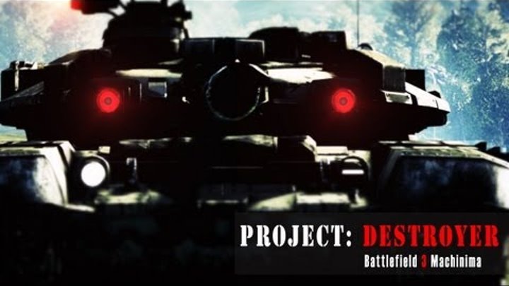Project: DESTROYER - Battlefield 3 Machinima