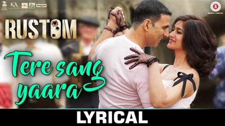 Tere Sang Yaara - LYRICS Video | Rustom | Akshay Kumar & Ileana D'cruz | Atif Aslam | Arko Tere Sang Yaara - LYRICS Video | Rustom | Akshay Kumar & Ileana D'cruz | Atif Aslam | Arko