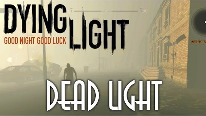 Dying Light - Мертвый свет / Dead Light [MOD]