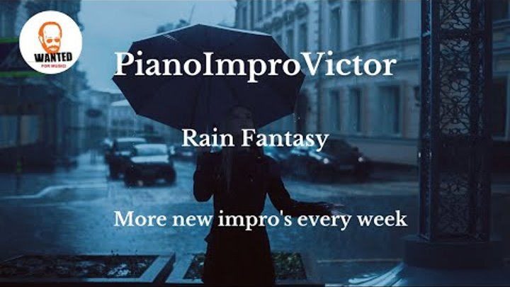 Rain Fantasie - Piano Improvisation by Victor Birkan Rain Fantasie - Piano Improvisation by Victor Birkan