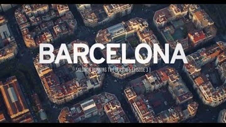 Barcelona - Salomon Running TV Season 05 Episode 03