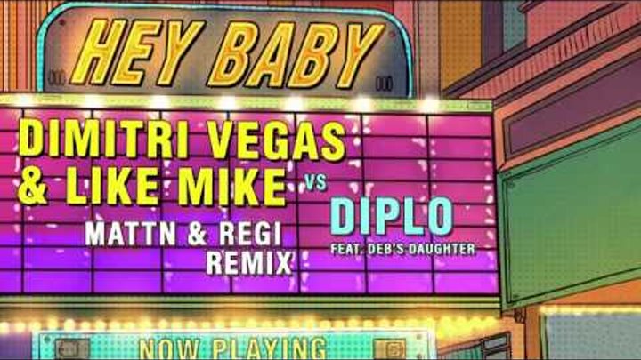 Dimitri Vegas & Like Mike vs Diplo - Hey Baby (feat. Deb's Daughter) (MATTN & Regi Remix) Dimitri Vegas & Like Mike vs Diplo - Hey Baby (feat. Deb's Daughter) (MATTN & Regi Remix)