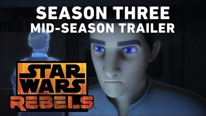 Star Wars Rebels Season 3 - Mid-Season Trailer (Official) Star Wars Rebels Season 3 - Mid-Season Trailer (Official)