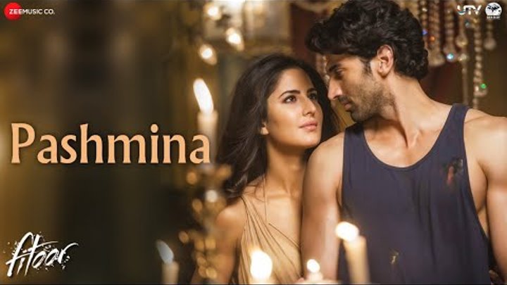 Pashmina | Fitoor | Aditya Roy Kapur, Katrina Kaif | Amit Trivedi Pashmina | Fitoor | Aditya Roy Kapur, Katrina Kaif | Amit Trivedi