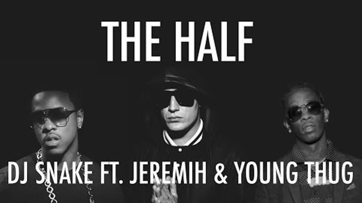 DJ Snake - The Half ft. Jeremih & Young Thug (Instrumental)