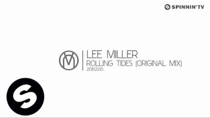 Lee Miller - Rolling Tides (Original Mix) [Exclusive Preview]