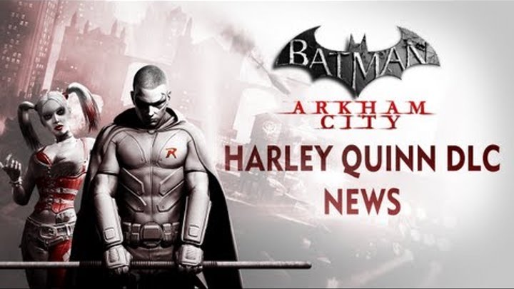 Harley Quinn DLC Coming Soon - Batman: Arkham City News