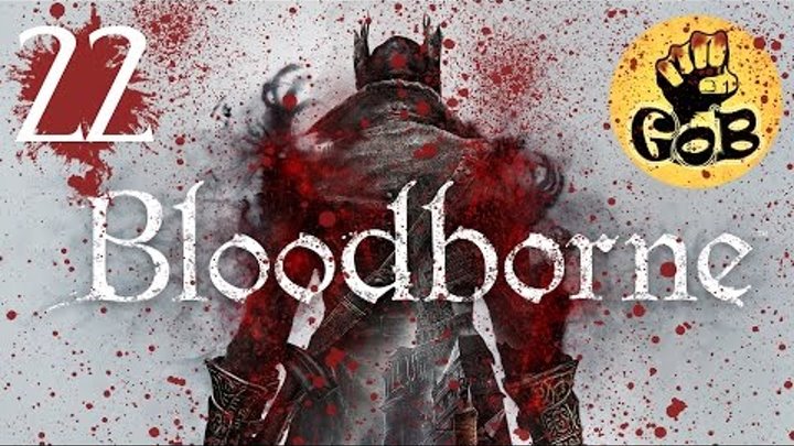 Bloodborne ● 22 серия ● ЗАПРЕТНЫЙ ЛЕС ● прохождение от Game of Bros. смотреть онлайн Bloodborne ● 22 серия ● ЗАПРЕТНЫЙ ЛЕС ● прохождение от Game of Bros.