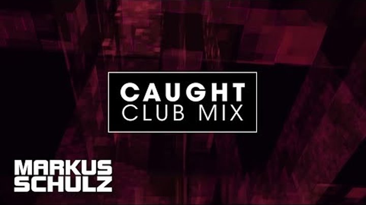 Markus Schulz featuring Adina Butar - Caught (Club Mix)
