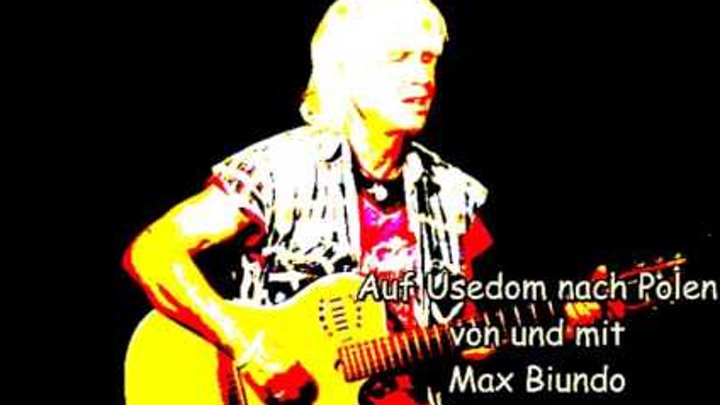 Auf Usedom nach Polen.... von und mit Max Biundo