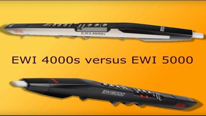 Ewi 4000s versus Ewi 5000 :: The electronic wind instruments Ewi 4000s versus Ewi 5000 :: The electronic wind instruments
