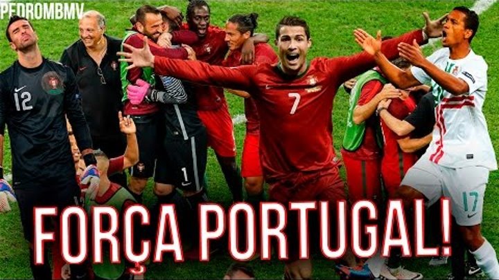 Força Portugal! - Euro 2016 (VÍDEO MOTIVACIONAL) - Seleção Portuguesa - Vídeo de apoio