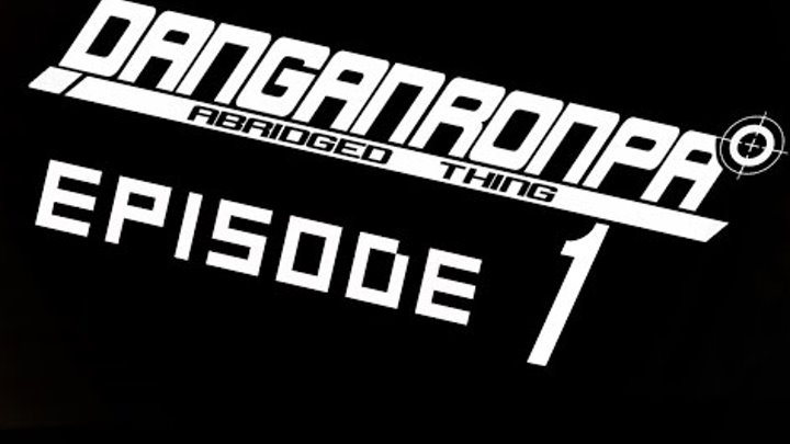 Danganronpa Abridged Thing - Episode 1 RUS озвучка (Griver07)