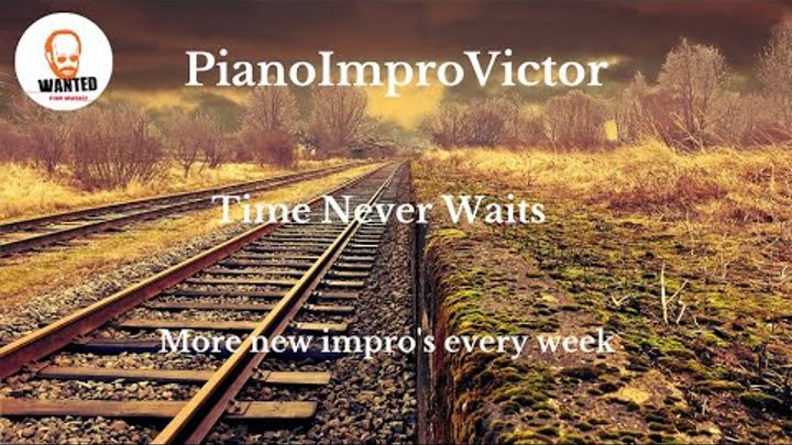 Time Never Waits- Piano Improvisation by Victor Birkan Time Never Waits- Piano Improvisation by Victor Birkan