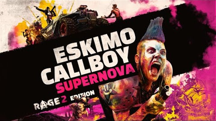 Eskimo Callboy - SUPERNOVA (RAGE 2 Edition)
