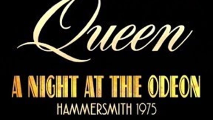 Queen – A Night At The Odeon – Hammersmith 1975 Trailer Queen – A Night At The Odeon – Hammersmith 1975 Trailer