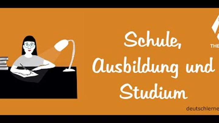 Deutsch lernen – Deutschkurs A1 – Thema 06/20: Schule, Ausbildung und Studium