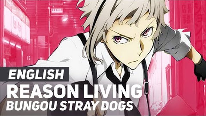 Bungou Stray Dogs 2 OP - "Reason Living" | ENGLISH ver | AmaLee