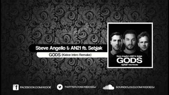 Steve Angello & AN21 ft. Sebjak - Gods x Knas (Steve Angello Intro | Kidoe Remake) Steve Angello & AN21 ft. Sebjak - Gods x Knas (Steve Angello Intro | Kidoe Remake)