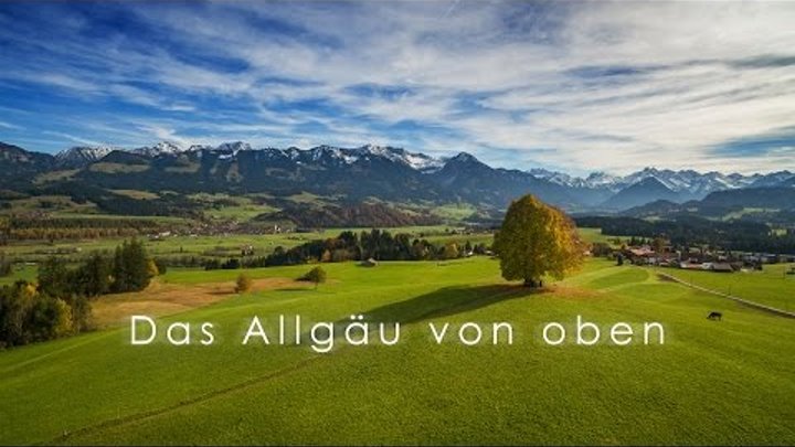 Das Allgäu von oben Trailer DJI Phantom 4k Das Allgäu von oben Trailer DJI Phantom 4k