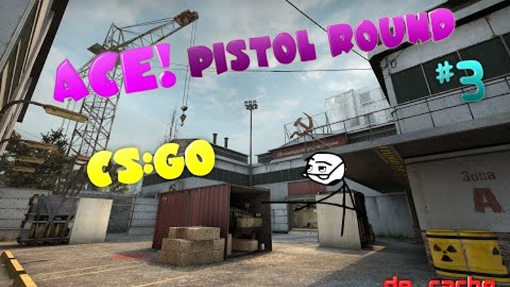 ACE Pistol Round #3 | CS:GO