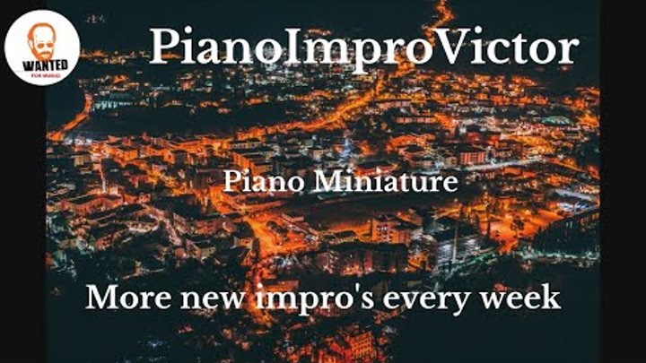 Piano Miniature - Improvisation by Victor Birkan Piano Miniature - Improvisation by Victor Birkan