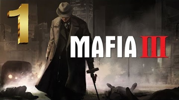 Mafia III Мафия 3 на русском. Начало Серия 1