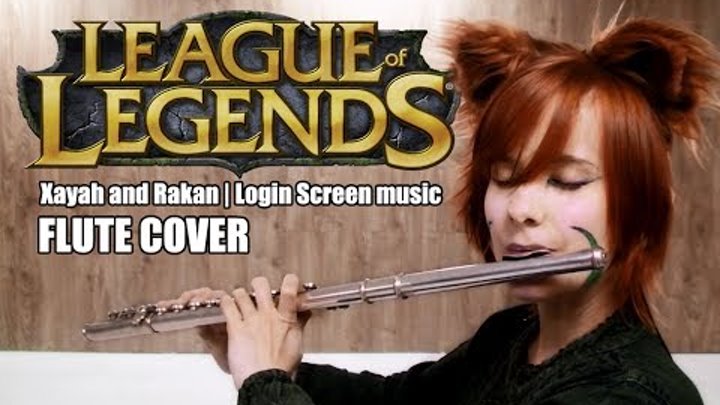 Xayah and Rakan - Login Screen flute cover! - League of Legends