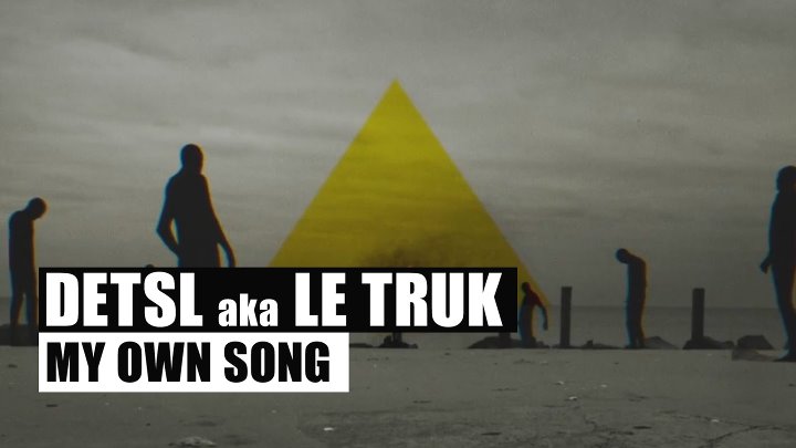 Detsl aka Le Truk • Detsl aka Le Truk - My own song (Official video)